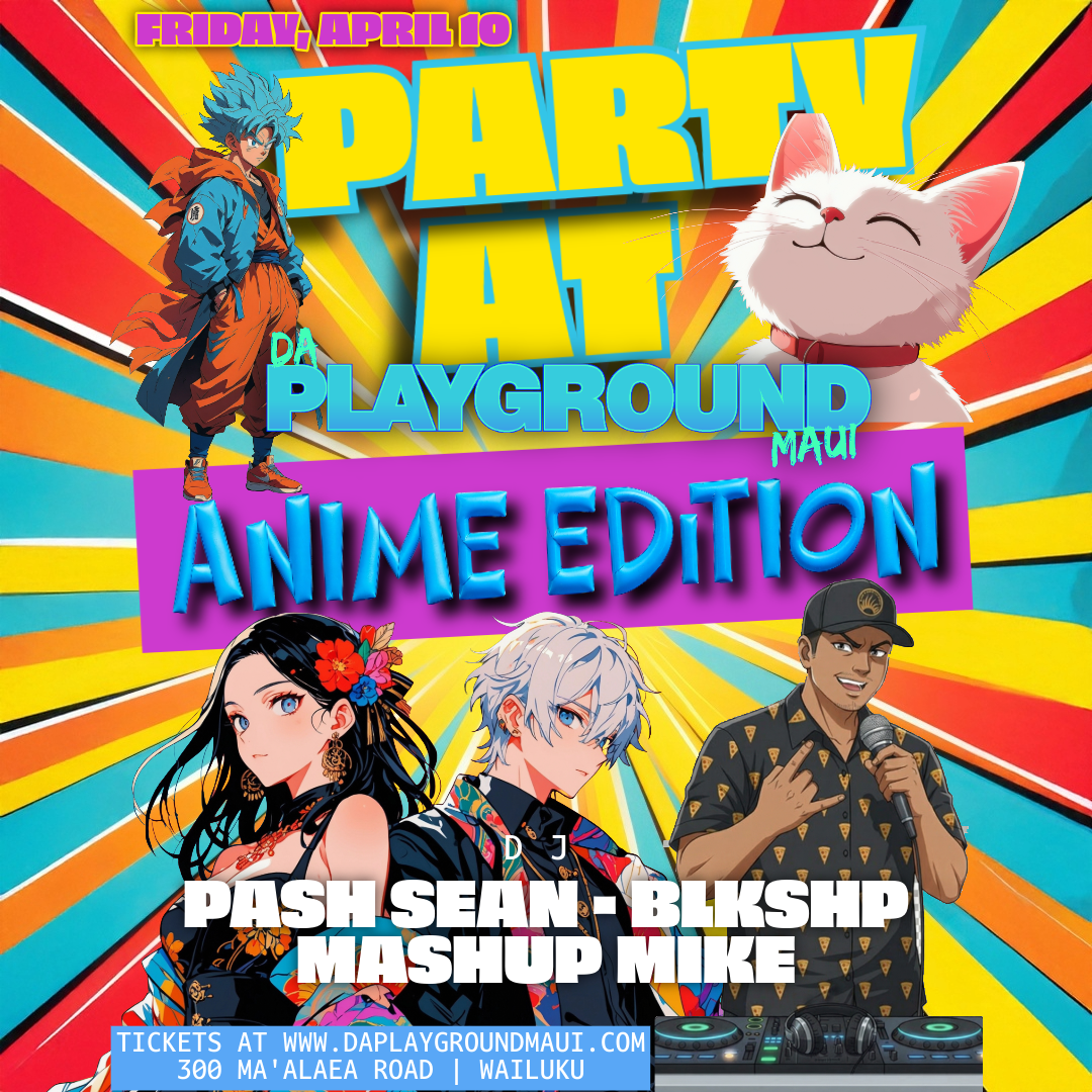 PARTY AT DA PLAYGROUND - ANIME EDITION
